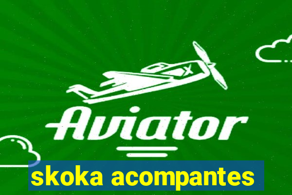 skoka acompantes